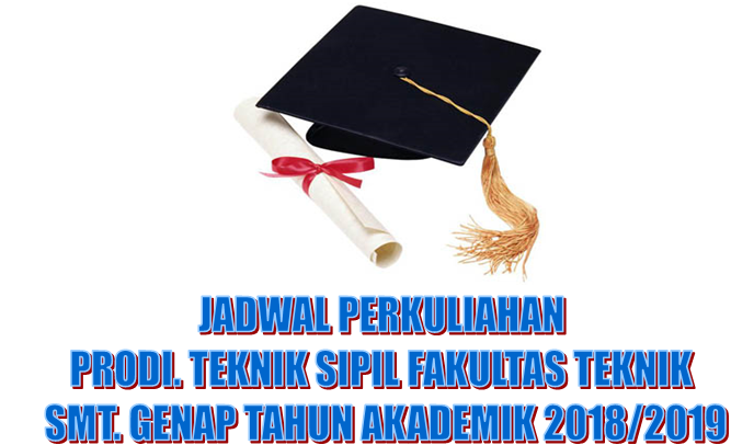 JADWAL PERKULIAHAN PRODI TEKNIK SIPIL SEMESTER GENAP TAHUN 2018-2019